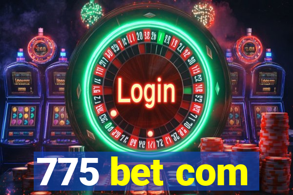 775 bet com